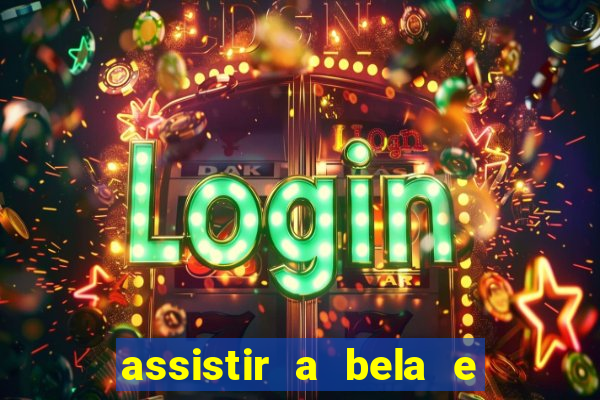 assistir a bela e a fera 2014